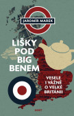 Lišky pod Big Benem - Vážně i vesele o Velké Británii Lišky pod Big Benem - Vážně i vesele o Velké Británii