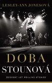 Doba stounová - Šedesát let Rolling Stones Doba stounová - Šedesát let Rolling Stones