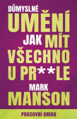Důmyslné umění, jak mít všechno u pr**le Důmyslné umění, jak mít všechno u pr**le