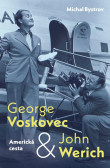 George Voskovec & John Werich: Americká cesta George Voskovec & John Werich: Americká cesta