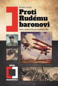 Proti Rudému baronovi - Piloti a letecká esa 1. světové války Proti Rudému baronovi - Piloti a letecká esa 1. světové války