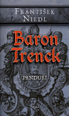 Baron Trenck - Panduři Baron Trenck - Panduři