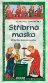 Stříbrná maska - Hříšní lidé Království českého Stříbrná maska - Hříšní lidé Království českého