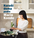 Kuraši doma podle Marie Kondo - Jak si uspořádat domácnost a dosáhnout ideálního života Kuraši doma podle Marie Kondo - Jak si uspořádat domácnost a dosáhnout ideálního života