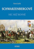 SCHWARZENBERGOVÉ - Nic než rovné SCHWARZENBERGOVÉ - Nic než rovné