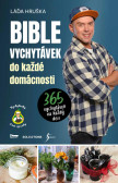 Bible vychytávek do každé domácnosti - 365 vychytávek na každý den Bible vychytávek do každé domácnosti - 365 vychytávek na každý den