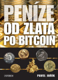 Peníze od zlata po Bitcoin - Ilustrovaná historie a budoucnost peněz Peníze od zlata po Bitcoin - Ilustrovaná historie a budoucnost peněz
