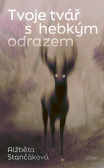 Tvoje tvář s hebkým odrazem Tvoje tvář s hebkým odrazem