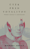 Útěk před totalitou Útěk před totalitou