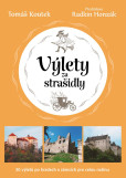 Výlety za strašidly: 30 tipů na výlety po českých hradech a zámcích pro celou rodinu Výlety za strašidly: 30 tipů na výlety po českých hradech a zámcích pro celou rodinu