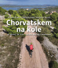 Chorvatskem na kole - 20 oblastí, 50+ tras - ostrovy, pobřeží i vnitrozemí Chorvatskem na kole - 20 oblastí, 50+ tras - ostrovy, pobřeží i vnitrozemí