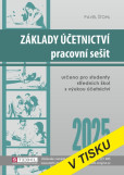 Základy účetnictví - pracovní sešit 2025 Základy účetnictví - pracovní sešit 2025