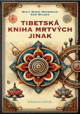 Tibetská kniha mrtvých jinak Tibetská kniha mrtvých jinak