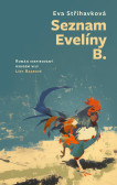 Seznam Evelíny B. - Román inspirovaný osudem vily Lídy Baarové Seznam Evelíny B. - Román inspirovaný osudem vily Lídy Baarové