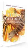 Matky a ti druzí Matky a ti druzí