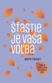Šťastie je vaša voľba (2. vydanie) Šťastie je vaša voľba (2. vydanie)