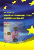 Programy Európskej únie a ich financovanie Programy Európskej únie a ich financovanie