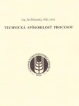Technická spôsobilosť procesov Technická spôsobilosť procesov