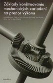 Základy konštruovania mechanických zariadení na prenos výkonu Základy konštruovania mechanických zariadení na prenos výkonu