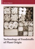 Technology of Foodstuffs of Plant Origin Technology of Foodstuffs of Plant Origin