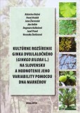 Kultúrne rozšírenie ginka dvojlaločného na Slovensku a hodnotenie jeho variability pomocou dna markérov