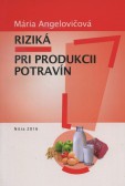 Riziká pri produkcii potravín Riziká pri produkcii potravín