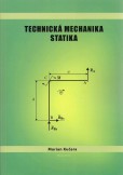 Technická mechanika - Statika Technická mechanika - Statika