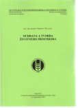 Ochrana a tvorba životného prostredia Ochrana a tvorba životného prostredia