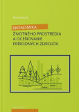 Ekonomika životného prostredia a oceňovanie prírodných zdrojov Ekonomika životného prostredia a oceňovanie prírodných zdrojov