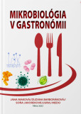 Mikrobiológia v gastronómii Mikrobiológia v gastronómii