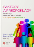 Faktory a predpoklady úspešnej generačnej výmeny v rodinných podnikoch Faktory a predpoklady úspešnej generačnej výmeny v rodinných podnikoch