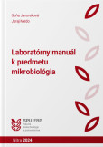 Laboratórny manuál k predmetu mikrobiológia Laboratórny manuál k predmetu mikrobiológia