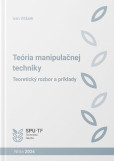 Teória manipulačnej techniky. Teoretický rozbor a príklady Teória manipulačnej techniky. Teoretický rozbor a príklady