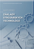 Základy strojárskych technológií Základy strojárskych technológií