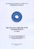 Recyklácia a recyklačné technológie II. (1.časť) Recyklácia a recyklačné technológie II. (1.časť)