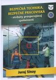 Bezpečná technika, bezpečné pracoviská Bezpečná technika, bezpečné pracoviská