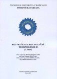 Recyklácia a recyklačné technológie II. (2.časť) Recyklácia a recyklačné technológie II. (2.časť)