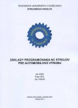 Základy programovania NC strojov pre automobilovú výrobu Základy programovania NC strojov pre automobilovú výrobu