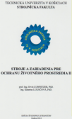 STROJE A ZARIADENIA PRE OCHRANU ŽIVOTNÉHO PROSTREDIA II. STROJE A ZARIADENIA PRE OCHRANU ŽIVOTNÉHO PROSTREDIA II.