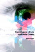 Psychohygiena v živote moderného človeka Psychohygiena v živote moderného človeka