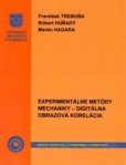 Experimentálne metódy mechaniky - Digitálna obrazová korelácia Experimentálne metódy mechaniky - Digitálna obrazová korelácia
