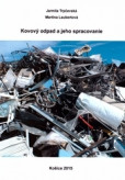 Kovový odpad a jeho spracovanie Kovový odpad a jeho spracovanie