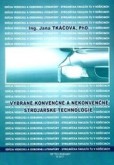 Vybrané konvenčné a nekonvenčné technológie Vybrané konvenčné a nekonvenčné technológie