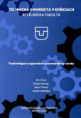 Technológia a organizácia automobilovej výroby Technológia a organizácia automobilovej výroby