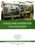 POSUDZOVANIE A RIADENIE RIZÍK STROJOVÝCH ZARIADENÍ POSUDZOVANIE A RIADENIE RIZÍK STROJOVÝCH ZARIADENÍ
