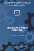 Metodika technickej tvorivosti Metodika technickej tvorivosti
