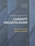 Architekt Ľudovít Oelschläger - Dielo na Ukrajine Architekt Ľudovít Oelschläger - Dielo na Ukrajine
