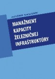 Manažment kapacity železničnej infraštruktúry Manažment kapacity železničnej infraštruktúry