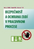 Bezpečnosť a ochrana ľudí v pracovnom procese Bezpečnosť a ochrana ľudí v pracovnom procese