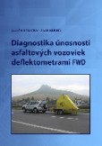 Diagnostika únosnosti asfaltových vozoviek deflektometrami FWD Diagnostika únosnosti asfaltových vozoviek deflektometrami FWD